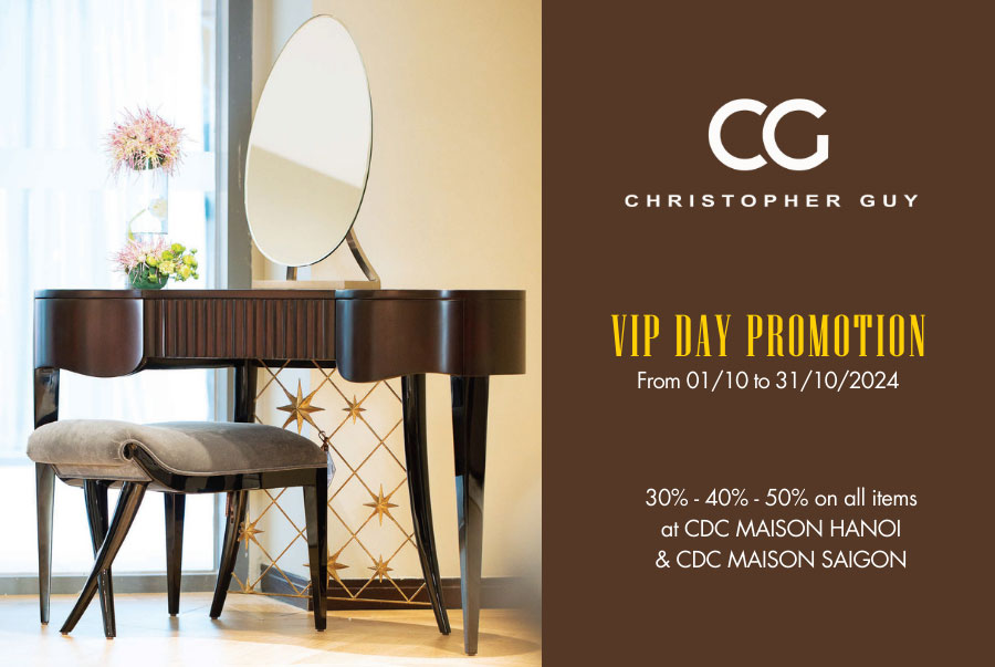 DUY NHẤT TRONG NĂM - NỘI THẤT CHRISTOPHER GUY - VIP DAY PROMOTION